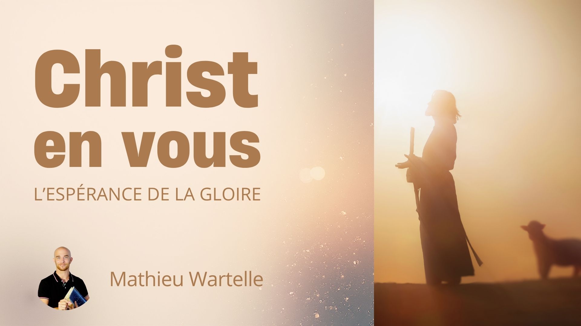 Christ en vous, l&rsquo;espérance de la&nbsp;gloire