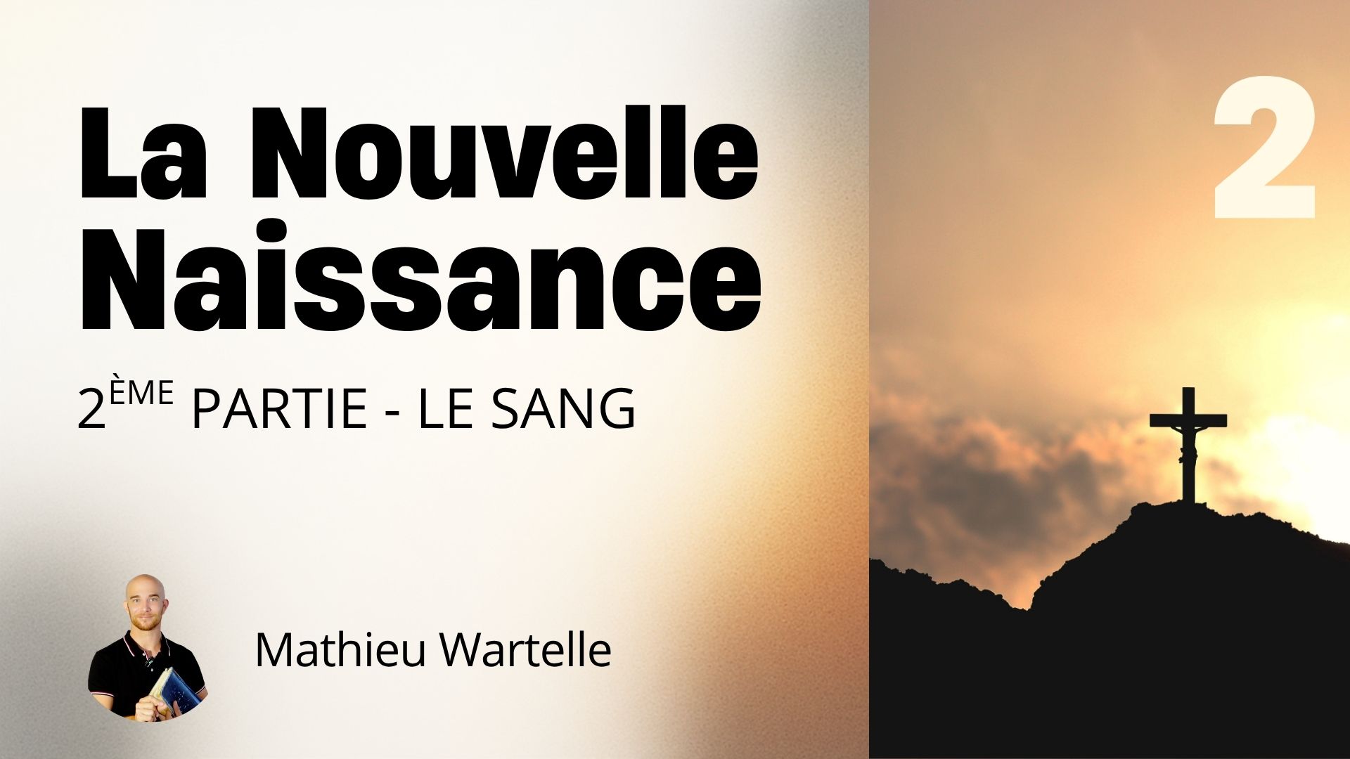 La nouvelle naissance – Le sang (2ème&nbsp;partie)