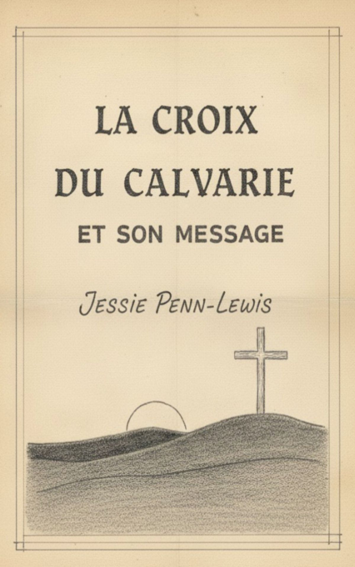 La croix du calvaire et son&nbsp;message