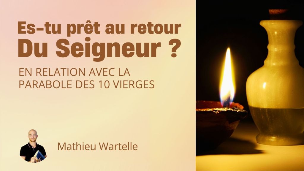 Es-tu prêt au retour du Seigneur ? En relation avec la parabole des 10&nbsp;vierges